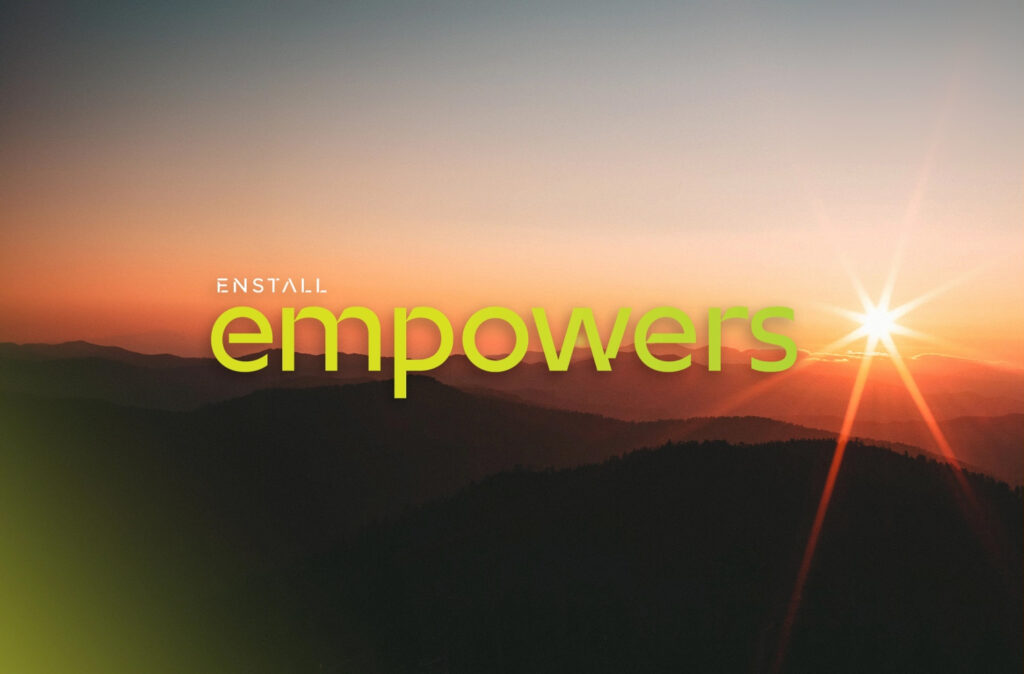 Enstall Empowers